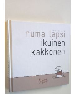 Kirjailijan Juhani Laaksonen käytetty kirja Ruma lapsi : ikuinen kakkonen (UUSI)
