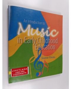 Kirjailijan Joanne Greata uusi kirja An introduction to music in early childhood education - Music in early childhood education