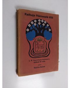 käytetty kirja Kaikuja Hämeestä VIII : Juhlajulkaisu valtioneuvos J. R. Danielson-Kalmarin täyttäessä 60 vuotta