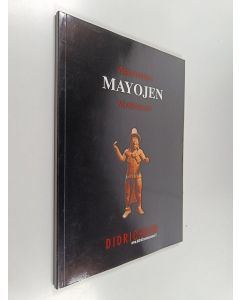 Kirjailijan Maria Didrichsen käytetty kirja Maya II : aikamatka mayojen maailmaan