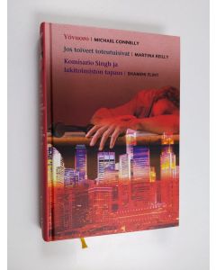 Kirjailijan Michael Connelly & Shamini Flint ym. käytetty kirja Valitut Palat - kirjavaliot : Yövuoro ; Jos toiveet toteutuisivat ; Komisario Singh ja lakitoimiston tapaus