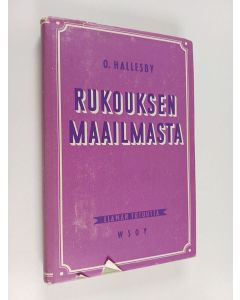 Kirjailijan O. Hallesby käytetty kirja Rukouksen maailmasta
