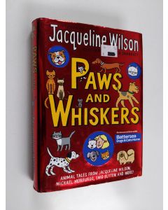 käytetty kirja Paws and whiskers : animal tales from Jacqueline Wilson, Michael Morpurgo, Enid Blyton and more! - Animal tales from Jacqueline Wilson, Michael Morpurgo, Enid Blyton and more - Animal tales