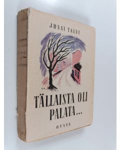 Kirjailijan Jussi Talvi käytetty kirja Tällaista oli palata... : romaani sota-avioliitosta