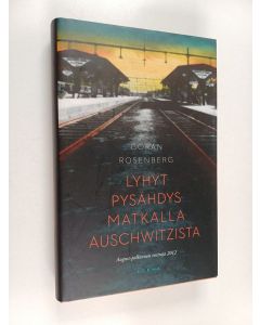 Kirjailijan Göran Rosenberg käytetty kirja Lyhyt pysähdys matkalla Auschwitzista