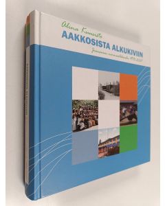 Kirjailijan Alina Kuusisto käytetty kirja Aakkosista Alkukiviin - Joensuun normaalikoulu 1973-2007