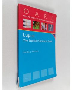 Kirjailijan Daniel J. Wallace & Daniel Jeffrey Wallace käytetty kirja Lupus - The Essential Clinician's Guide