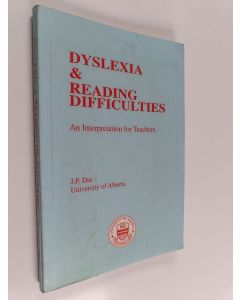 Kirjailijan J. P. Das käytetty kirja Dyslexia & reading difficulties : an interpretation for teachers