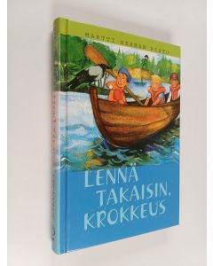 Kirjailijan Martti Herman Pisto käytetty kirja Lennä takaisin Krokkeus