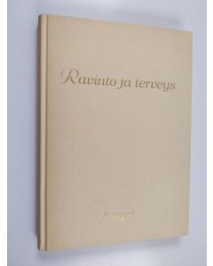 Kirjailijan A. Vogel käytetty kirja Ravinto ja terveys