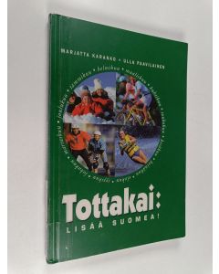 Kirjailijan Marjatta Karanko käytetty kirja Tottakai : lisää suomea!
