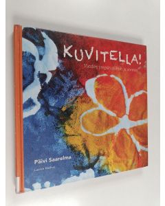 Kirjailijan Päivi Saarelma käytetty kirja Kuvitella! Vuoden ympäri silmin ja sormin