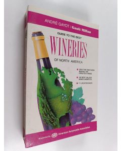 Kirjailijan American Automobile Association & American Automobile Association Staff käytetty kirja Guide to the Best Wineries in North America