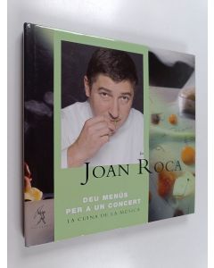 Kirjailijan Jaume Cabré & Joan Roca ym. käytetty kirja Deu menús per a un concert - la cuina de la música (+cd)