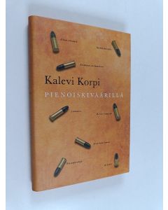 Kirjailijan Kalevi Korpi käytetty kirja Pienoiskiväärillä