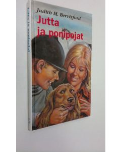 Kirjailijan Judith M. Berrisford käytetty kirja Jutta ja ponipojat : tyttöromaani