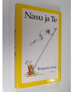 Kirjailijan Benjamin Hoff käytetty kirja Nasu ja Te (ERINOMAINEN)