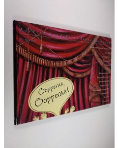 Kirjailijan Lisbeth Landefort käytetty kirja Oopperaa, oopperaa! : löytöretki lavasteiden taakse : sanoin ja kuvin oopperan maailmasta