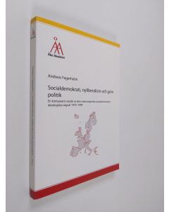 Kirjailijan Andreas Fagerholm käytetty kirja Socialdemokrati, nyliberalism och grön politik - en komparativ studie av den västeuropeiska socialdemokratins ideologiska vägval 1970 - 1999