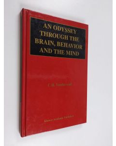 Kirjailijan Case H. Vanderwolf käytetty kirja An odyssey through the brain, behavior and the mind