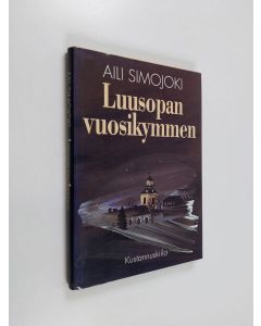 Kirjailijan Aili Simojoki käytetty kirja Luusopan vuosikymmen