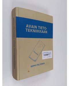 Kirjailijan Seppo Peltonen käytetty kirja Avain tietotekniikkaan