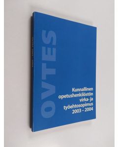 käytetty kirja Kunnallinen opetushenkilöstön virka- ja työehtosopimus 2003-2004