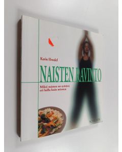 Kirjailijan Karin Hvoslef käytetty kirja Naisten ravinto : miksi naisten on syötävä eri lailla kuin miesten