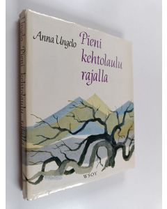 Kirjailijan Anna Ungelo käytetty kirja Pieni kehtolaulu rajalla