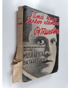 Kirjailijan Margherita G. Sarfatti käytetty kirja Mussolini : elämänkerta