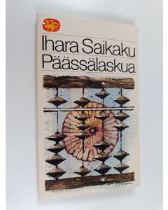 Kirjailijan Saikaku Ihara käytetty kirja Päässälaskua : novelleja