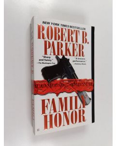 Kirjailijan Robert B. Parker käytetty kirja Family Honor