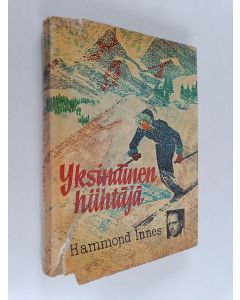 Kirjailijan Hammond Innes käytetty kirja Yksinäinen hiihtäjä : seikkailuromaani