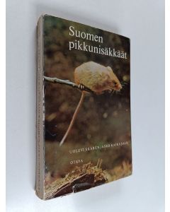Kirjailijan Asko Kaikusalo & Uolevi Skaren käytetty kirja Suomen pikkunisäkkäät