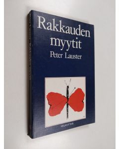 Kirjailijan Peter Lauster käytetty kirja Rakkauden myytit