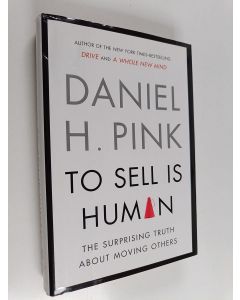 Kirjailijan Daniel H. Pink käytetty kirja To Sell is Human