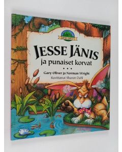Kirjailijan Norman Wright & Gary Oliver käytetty kirja Jesse Jänis ja punaiset korvat