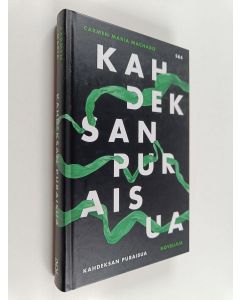 Kirjailijan Carmen Maria Machado käytetty kirja Kahdeksan puraisua : novelleja