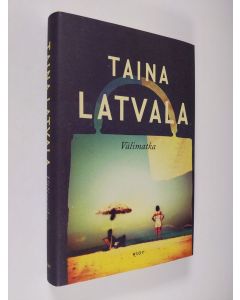 Kirjailijan Taina Latvala käytetty kirja Välimatka (ERINOMAINEN)