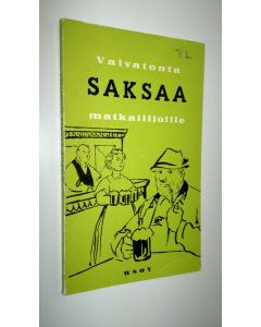 käytetty kirja Vaivatonta saksaa : käytännöllinen kieliopas matkustajille, hyödyllisiä ohjeita