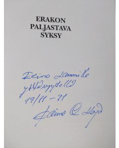 Kirjailijan Raimo O. Kojo käytetty kirja Erakon paljastava syksy : kertomus ihmisen elämästä : ihmisen kertomus elämästä, eli, Toimittajan huomautuksin varustettu kuvaus yhteiskunnasta pakoa yrittävän miehen elämästä luonnon armoilla : myös yksinäisen Ina