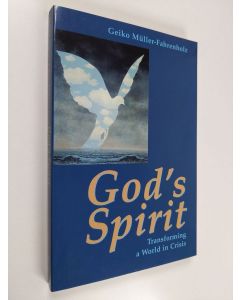 Kirjailijan Geiko Müller-Fahrenholz käytetty kirja God's Spirit : transforming a world in crisis