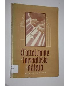Tekijän V. ym. Laurila  käytetty kirja Tottelimme taivaallista näkyä : tunnetut nuorisotyöntekijät kertovat