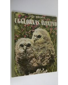 Kirjailijan Sten Bergman käytetty kirja Ugglornas äventyr