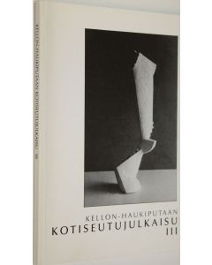 käytetty kirja Kellon-Haukiputaan kotiseutujulkaisu 3