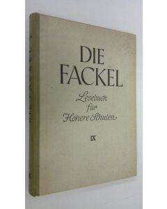 käytetty kirja Die Fackel : Lesebuch fur hohere schulen - band IX