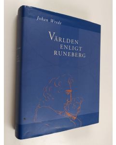 Kirjailijan Johan Wrede käytetty kirja Världen enligt Runeberg : en biografisk och idéhistorisk studie