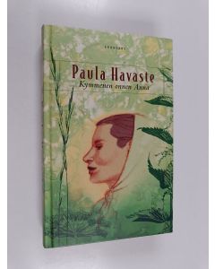 Kirjailijan Paula Havaste käytetty kirja Kymmenen onnen Anna