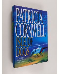 Kirjailijan Patricia Cornwell käytetty kirja Isle of Dogs