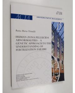 käytetty kirja Human zona pellucida abnormalities - a genetic approach to the understanding of fertilization failure